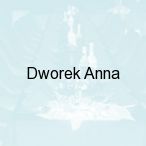 Dworek Anna, Podg�ra