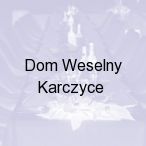 Dom Weselny Karczyce, Karczyce