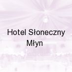 Hotel S�oneczny M�yn, Bydgoszcz