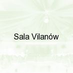 Sala Vilan�w, Tomasz�w Mazowiecki