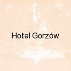 Hotel Gorz�w, Gorz�w Wielkopolski