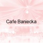 Cafe Baniecka, Warszawa