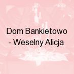 Dom Bankietowo - Weselny Alicja, Warszawa