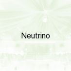 Neutrino, Go�cie�czyce