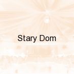 Stary Dom, Domecko