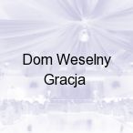 Dom Weselny Gracja , Bia�ystok