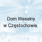 Dom Weselny w Cz�stochowie, Cz�stochowa