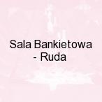 Sala Bankietowa - Ruda, D�browa G�rnicza