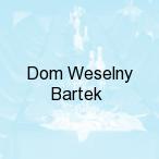 Dom Weselny Bartek, Bielsko-Bia�a