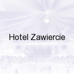 Hotel Zawiercie, Zawiercie